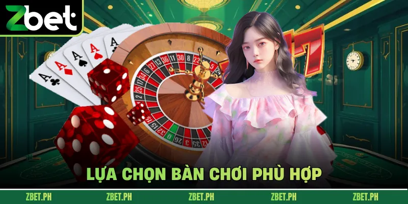 Lựa chọn bàn chơi phù hợp