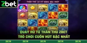 Quay Hũ Tứ Thần Thú Zbet – Trò Chơi Cuốn Hút Bậc Nhất
